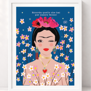 Fine Art *Frida "Ricorda quello che hai per essere felice
